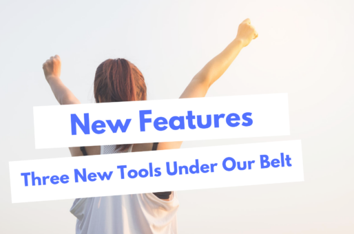 Three New Tools Under Our Belt