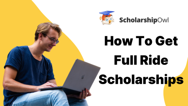 How To Get Full Ride Scholarships (+ 21 You Can Apply To)
